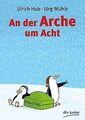 An der Arche um Acht von Hub, Ulrich | Buch | Zustand akzeptabel
