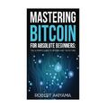 Mastering Bitcoin für absolute Anfänger: Das Ultimative - Taschenbuch NEU Akiyama,