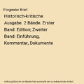Fliegender Brief: Historisch-kritische Ausgabe. 2 Bände. Erster Band: Edition; 