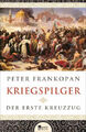 Kriegspilger|Peter Frankopan|Gebundenes Buch|Deutsch