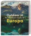 Outdoor in Europa: Über 150 Erlebnisse für das ganze Jahr