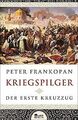 Kriegspilger: Der erste Kreuzzug von Frankopan, Peter | Buch | Zustand sehr gut