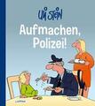 Uli Stein Cartoon-Geschenke: Aufmachen, Polizei! von Uli Stein (2022, Gebundene