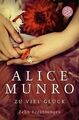 Zu viel Glück: Zehn Erzählungen von Munro, Alice | Buch | Zustand gut