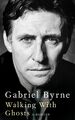 Walking With Ghosts | Gabriel Byrne | A Memoir | Buch | Gebunden | Englisch