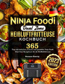 Ninja Foodi Dual Zone Heißluftfritteuse Kochbuch 2023: 365 Tage Mit Einfachen, L