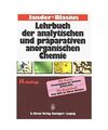 Lehrbuch der analytischen und präparativen anorganischen Chemie: Mit Ausnahme d