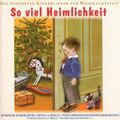 So viel Heimlichkeit. Die schönsten Kinderlieder zur Weihnachtszeit CD Neu & OVP