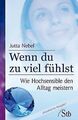 Wenn du zu viel fühlst - Wie Hochsensible den Allta... | Buch | Zustand sehr gut