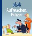 Uli Stein Cartoon-Geschenke: Aufmachen, Polizei! | Uli Stein | 2022 | deutsch