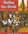 Healing Our World: Inside Doctors Without Borders von Da... | Buch | Zustand gut