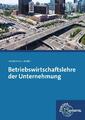 Betriebswirtschaftslehre der Unternehmung: mit CD Gesetzessammlung Wirtscha ...