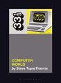 Kraftwerk's Computer World | Steve Tupai Francis | Taschenbuch | 33 1/3 | 2022