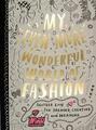 Even More My Wonderful World of Fashion: Book for Drawing, Colouring 