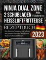 Ninja Heißluftfritteuse 2 Schubladen Rezeptbuch 2023: Einfache Und Leckere Rezep