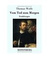 Vom Tod zum Morgen: Erzählungen, Thomas Wolfe