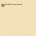 Exam 77-884 Microsoft Outlook 2010, MOAC (Microsoft Official Academic Course