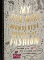 My Even More Wonderful World of Fashion: Another Book for Drawing, Creating an,