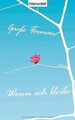 Wenn ich bleibe: Roman von Forman, Gayle | Buch | Zustand gut