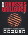 HEELS GROSSES GRILLBUCH 500 Rezepte für jeden Grill (Grillen/Smoker/Hand-Buch)