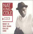 CD  Nat King Cole - What Is This Thing Called Love