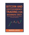 Bitcoin and Cryptocurrency Trading for Beginners 2021: Basic Definitions, Crypto