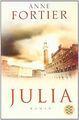 Julia: Roman von Fortier, Anne | Buch | Zustand sehr gut