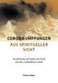 Corona-Impfungen aus spiritueller Sicht | Thomas Mayer | Taschenbuch | 356 S.