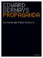 Propaganda | Edward Bernays, Mark Crispin Miller | 2021 | deutsch