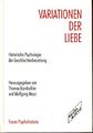 Variationen der Liebe. Historische Psychologie der Geschlechterbeziehung. Forum 
