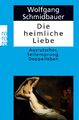 Wolfgang Schmidbauer | Die heimliche Liebe | Taschenbuch | Deutsch (2001)