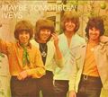 CD - Iveys / Maybe Tomorrow (4702)