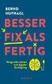 Besser fix als fertig|Bernd Hufnagl|Gebundenes Buch|Deutsch