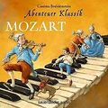 Abenteuer Klassik: Mozart: Amadeus liebt Constanze von C... | Buch | Zustand gut