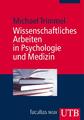 Wissenschaftliches Arbeiten in Psychologie und Medizin | Michael Trimmel | 2009