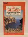 Die Balearen - Auf den Spuren von Hirten, Kriegern und Piraten - Harald Braem 