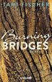 Burning Bridges | Tami Fischer | Taschenbuch | Fletcher University | 400 S.