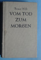1601096 - Thomas Wolfe - Vom Tod zum Morgen   – 1937