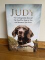 Judy: The Unforgettable Story of the Dog Who Went to War…Damien Lewis 2014 1st E