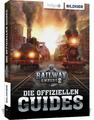 Andreas Zintzsch ~ Railway Empire 2: Die Offiziellen Guides 9783832806255