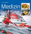 Medizin auf See: Erste Hilfe, Diagnose, Behandlung Kohfahl Dr., Jens u 1249572-2