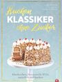 Susann Kreihe; Amalija Andersone / Kuchenklassiker – ohne Zucker