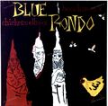 Blue Rondo - Bees Knees & Chickens Elbows LP (VG+/VG+) '