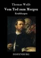 Thomas Wolfe | Vom Tod zum Morgen | Buch | Deutsch (2016) | Erzählungen | 272 S.