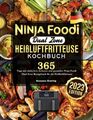 Ninja Foodi Dual Zone Heißluftfritteuse Kochbuch 2023: 365 Tage mit einfachen, 