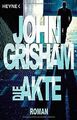 Die Akte: Roman von Grisham, John | Buch | Zustand gut