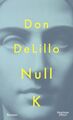 Null K: Roman DeLillo, Don und Frank Heibert: