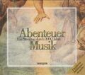 Abenteuer Musik - Ein Streifzug durch 1000 Jahre Musik  ♪ Vivaldi, Bach .. • CD