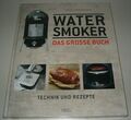 Aschenbrandt Grillen Grill Water Smoker Das Grosse Buch BBQ Technik Rezepte NEU!