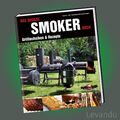 DAS GROSSE SMOKER-BUCH | T. ASCHENBRANDT & R. JAEGER | Grill-Techniken & Rezepte